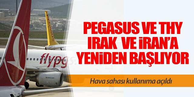 THY ve Pegasus İran ve Irak uçuşlarına yeniden başlıyor