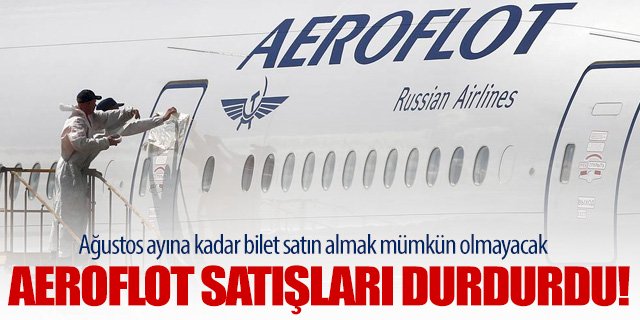 Aeroflot bilet satışlarını durdurdu!
