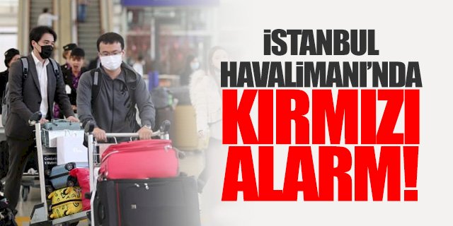 İstanbul Havalimanı’nda “Kırmızı Alarm”
