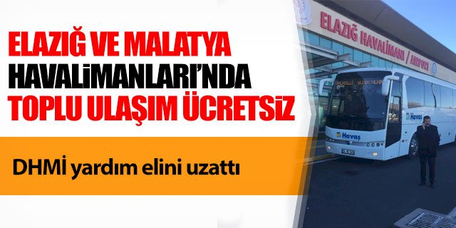 Elazığ ve Malatya Havalimanları’nda toplu ulaşım ücretsiz