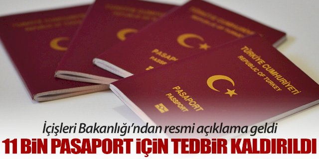 11 bin 27 kişinin pasaportundaki tedbir kaldırıldı